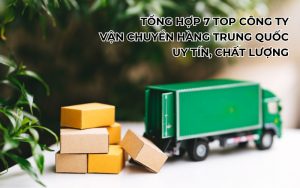 top công ty vận chuyển hàng Trung Quốc