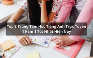 trung tâm học tiếng anh trực tuyến 1 kèm 1