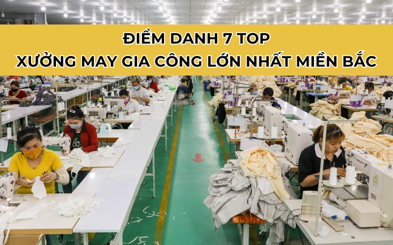 top xưởng may gia công lớn nhất miền Bắc