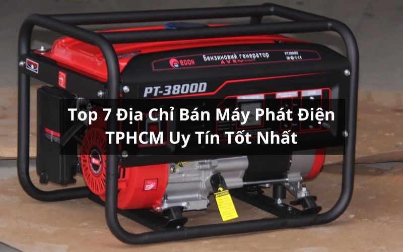 địa chỉ bán máy phát điện tphcm