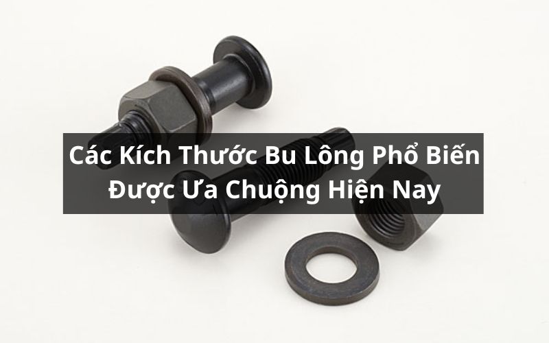 kích thước bu lông phổ biến