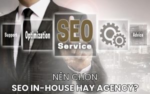 Chọn SEO In-house hay Agency