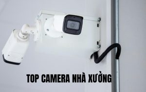 top camera nhà xưởng