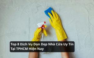 top dịch vụ dọn dẹp nhà cửa tại tphcm